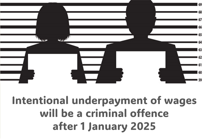 Intentional underpayment of wages will be a criminal offence after 1 January 2025